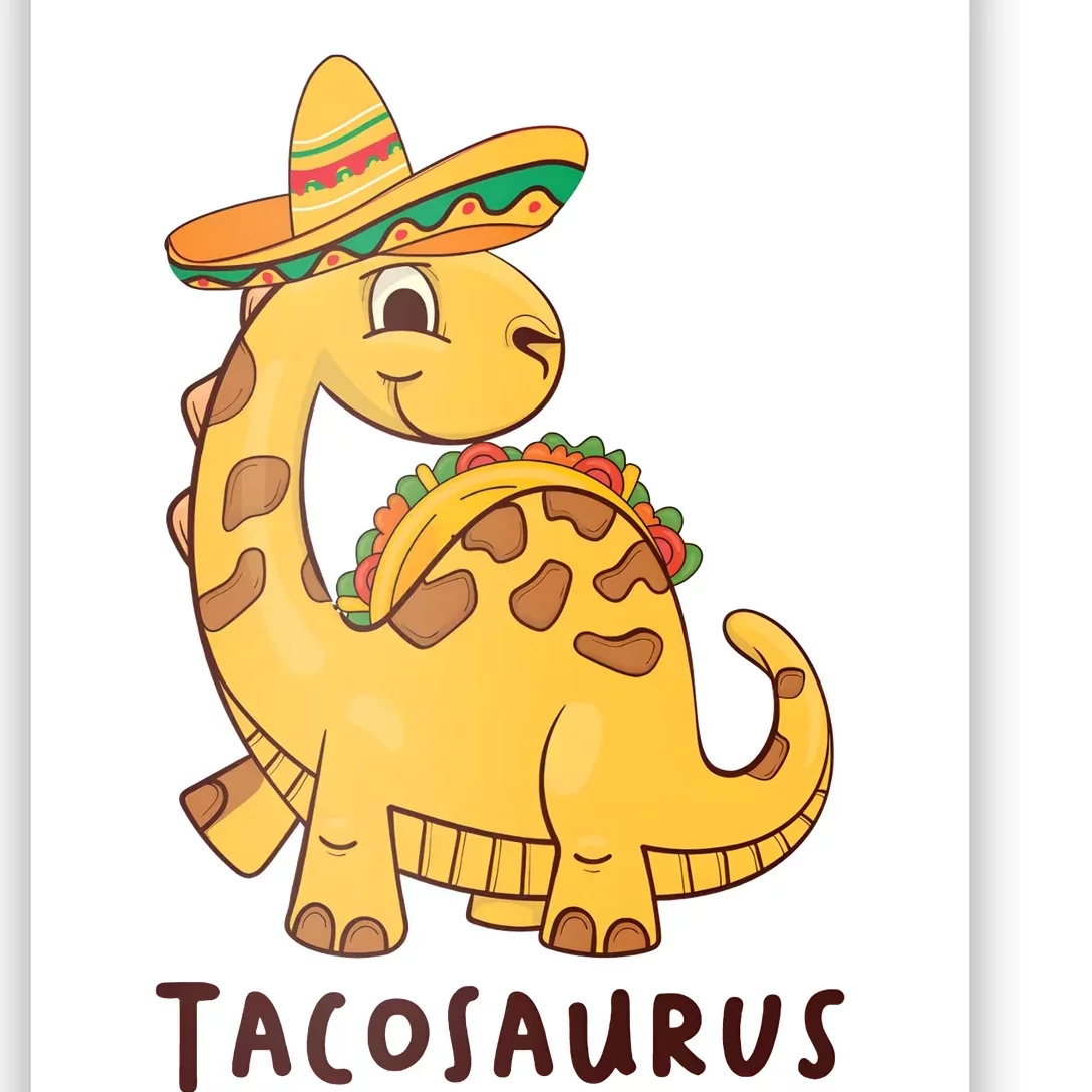 Funny Taco Dinosaur Tacosaurus Cinco De Mayo Poster