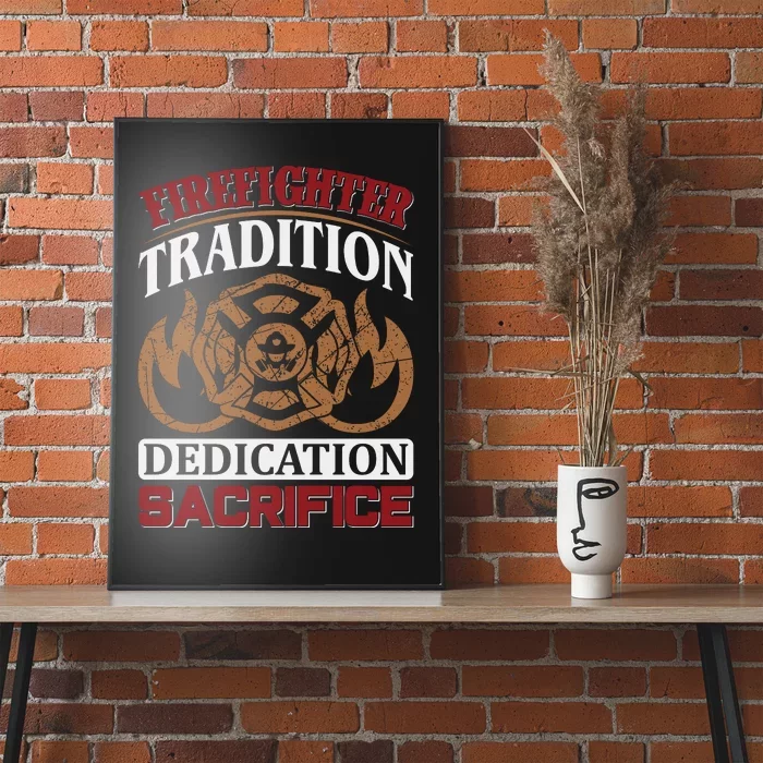 Firefighter Tradition Dedication Sacrfice Poster