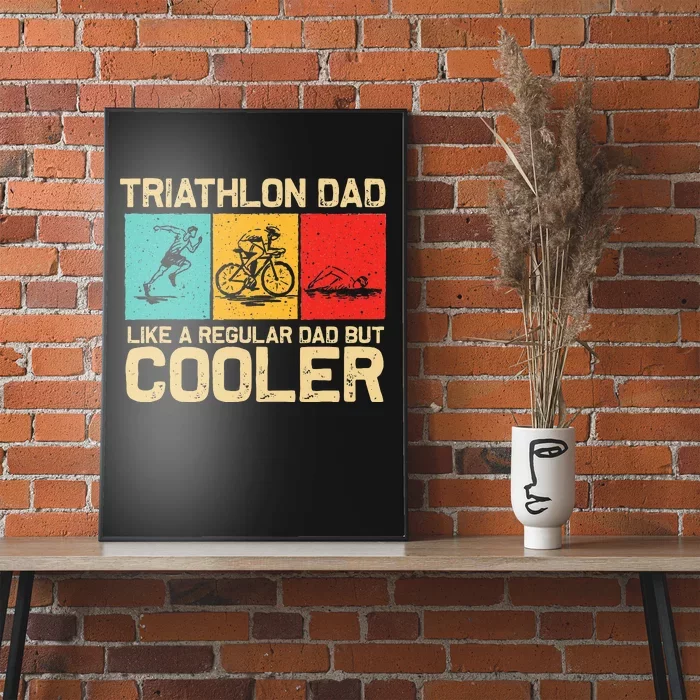 Funny Triathlon Design For Dad Swim Bike Run Triathletes Poster