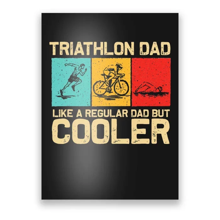 Funny Triathlon Design For Dad Swim Bike Run Triathletes Poster