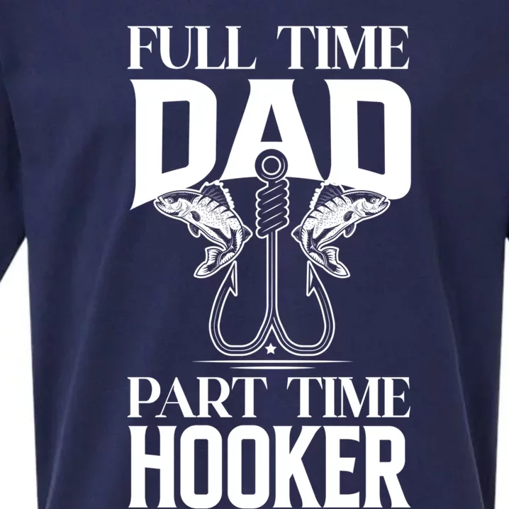 Full Time Dad Part Time Hooker Funny Fishing Dad Cool Gift Sueded Cloud Jersey T-Shirt