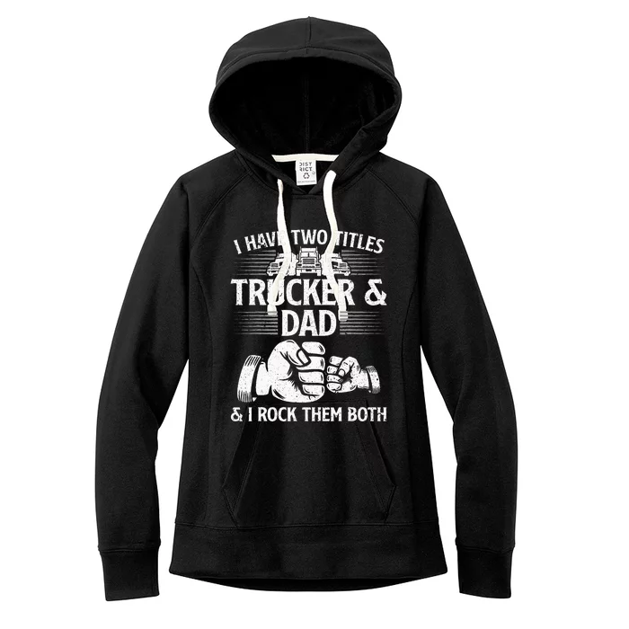 Funny Truck Driver Art Dad Trucker Men Truck Driving Lover Women's Fleece Hoodie