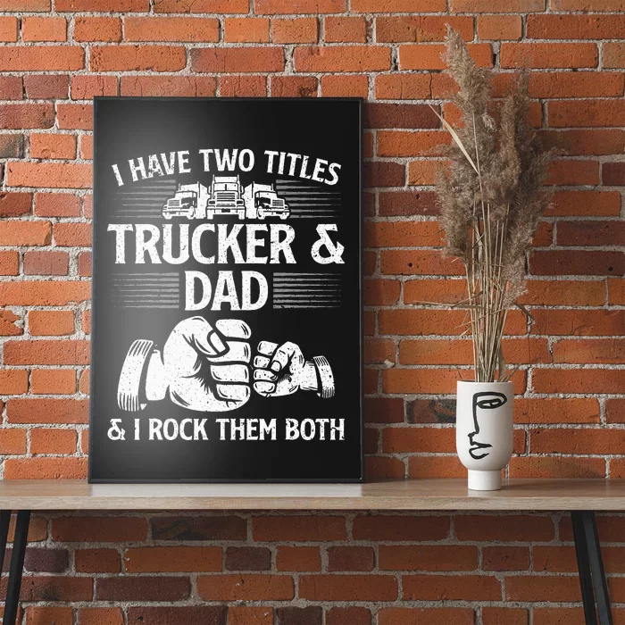 Funny Truck Driver Art Dad Trucker Men Truck Driving Lover Poster