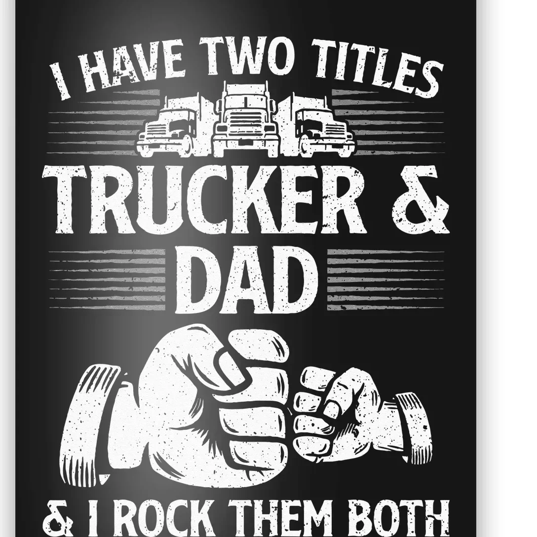 Funny Truck Driver Art Dad Trucker Men Truck Driving Lover Poster