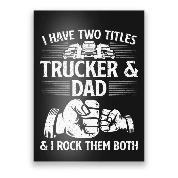 Funny Truck Driver Art Dad Trucker Men Truck Driving Lover Poster