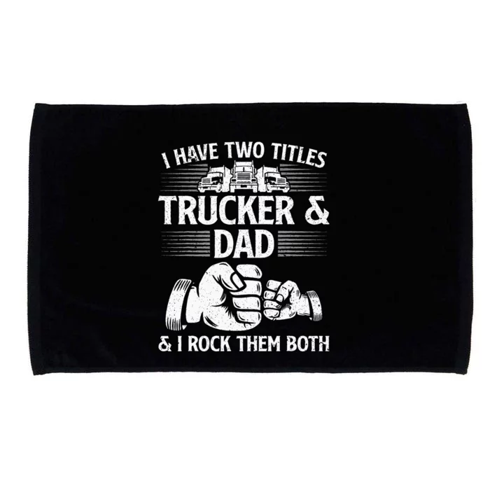 Funny Truck Driver Art Dad Trucker Men Truck Driving Lover Microfiber Hand Towel