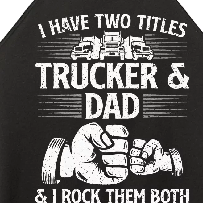 Funny Truck Driver Art Dad Trucker Men Truck Driving Lover Women’s Perfect Tri Rocker Tank