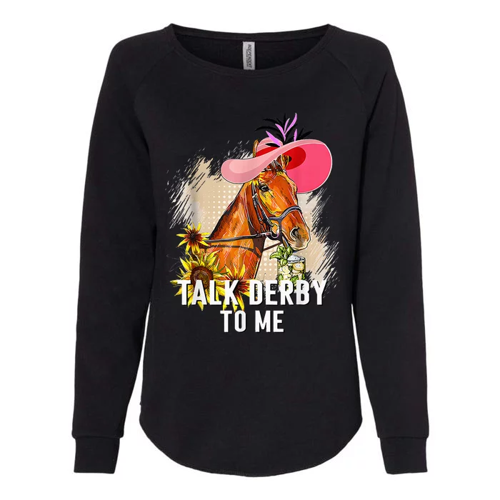 Funny Talk Derby To Me Horse Racing Womens California Wash Sweatshirt