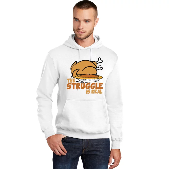 Funny Thanksgiving Day Struggle Is Real Pie Turkey Hoodie