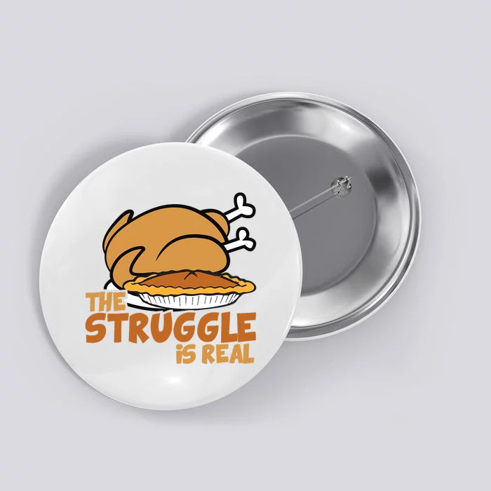 Funny Thanksgiving Day Struggle Is Real Pie Turkey Button