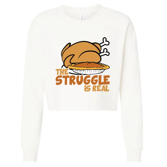 Funny Thanksgiving Day Struggle Is Real Pie Turkey Cropped Pullover Crew