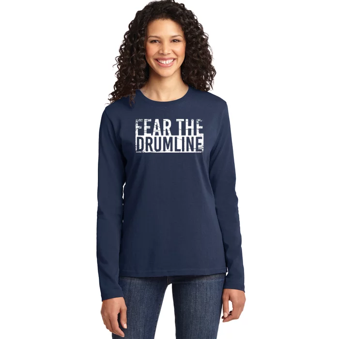 Fear The Drumline Drums Ladies Long Sleeve Shirt