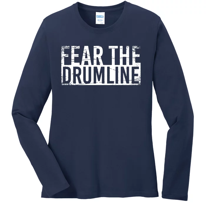 Fear The Drumline Drums Ladies Long Sleeve Shirt