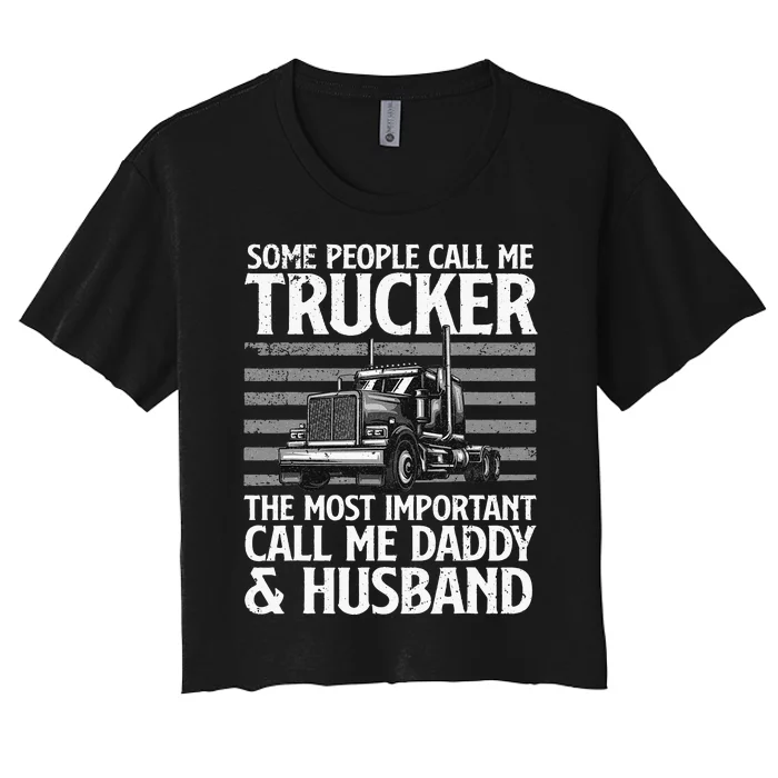 Funny Truck Driver Dad Trucker Trucking Lover Women's Crop Top Tee