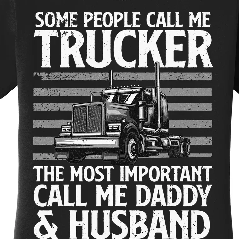 Funny Truck Driver Dad Trucker Trucking Lover Women's T-Shirt