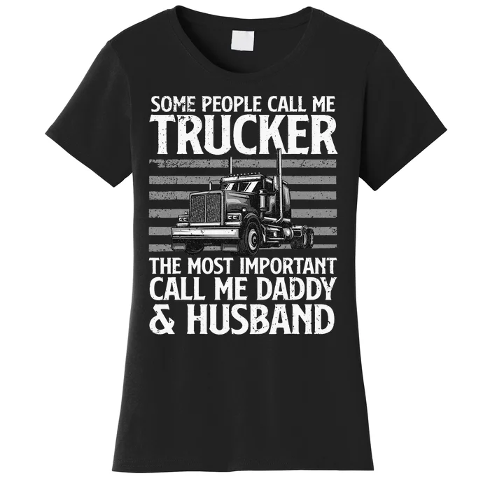 Funny Truck Driver Dad Trucker Trucking Lover Women's T-Shirt