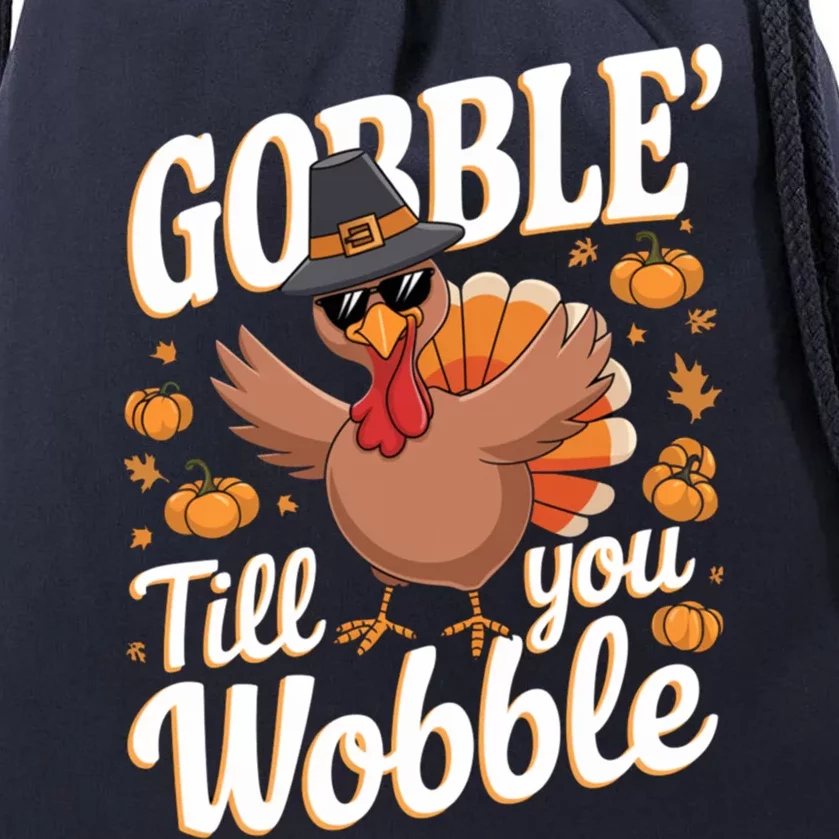 Funny Turkey Day Thanksgiving Gobble Till You Wobble Gift Drawstring Bag