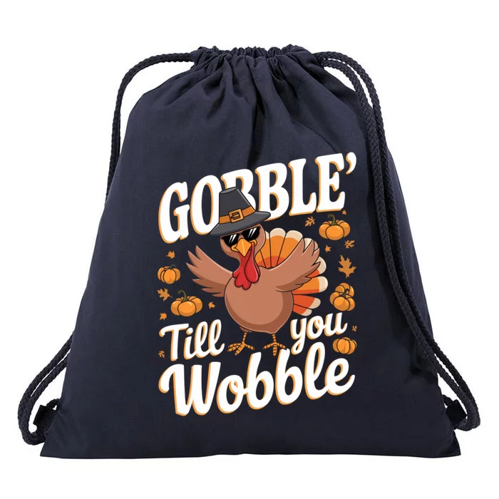 Funny Turkey Day Thanksgiving Gobble Till You Wobble Gift Drawstring Bag