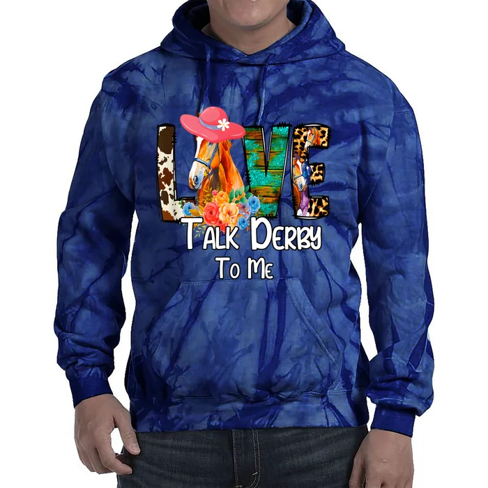 Funny Talk Derby To Me Horse Racing Funny Derby Day Love Mom Tie Dye Hoodie