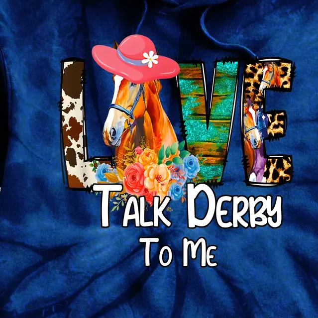 Funny Talk Derby To Me Horse Racing Funny Derby Day Love Mom Tie Dye Hoodie