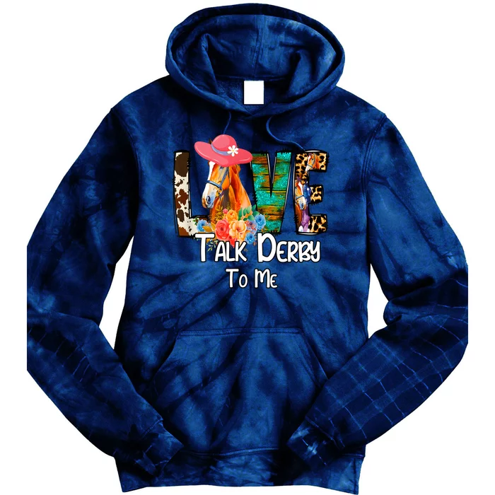 Funny Talk Derby To Me Horse Racing Funny Derby Day Love Mom Tie Dye Hoodie