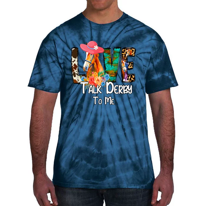 Funny Talk Derby To Me Horse Racing Funny Derby Day Love Mom Tie-Dye T-Shirt