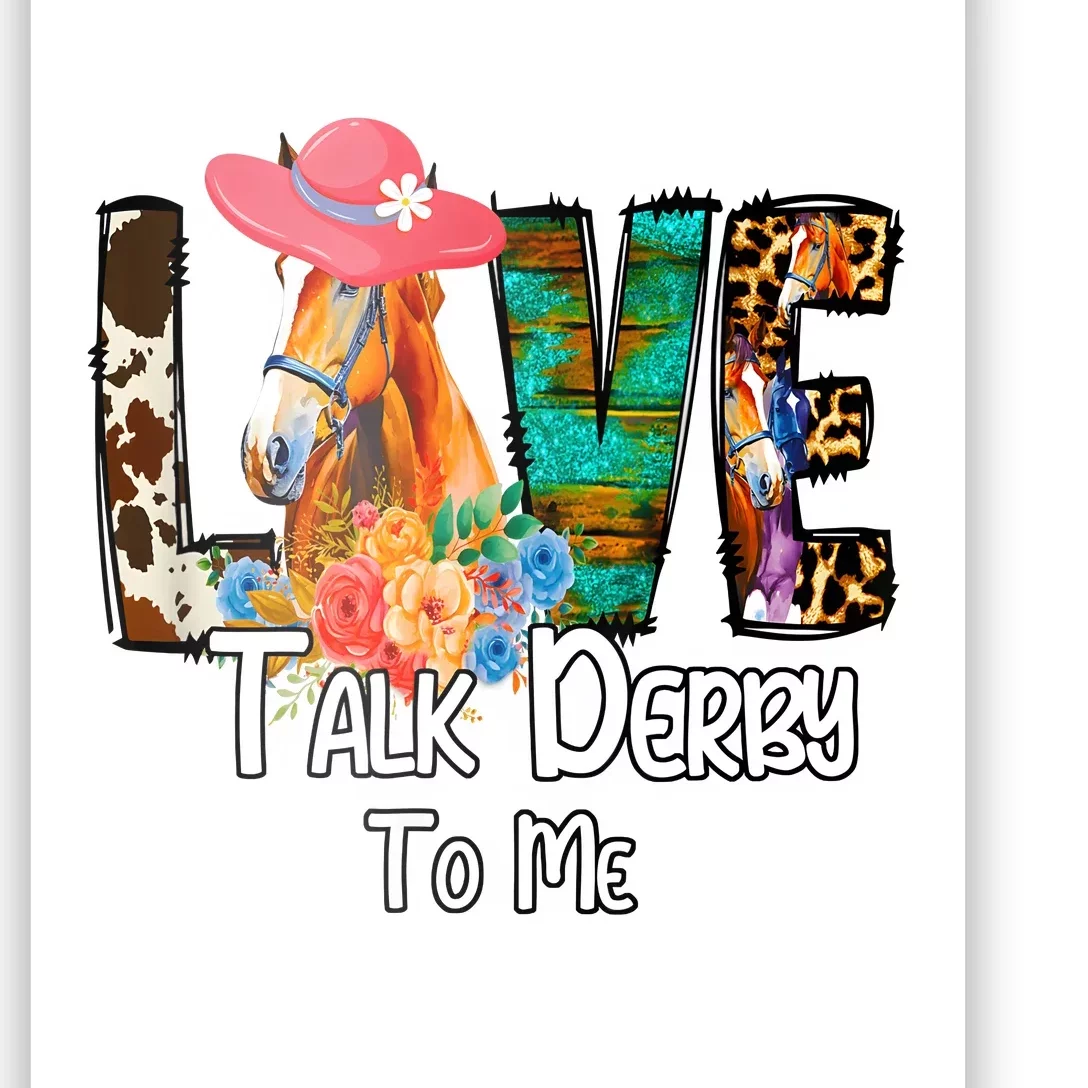 Funny Talk Derby To Me Horse Racing Funny Derby Day Love Mom Poster