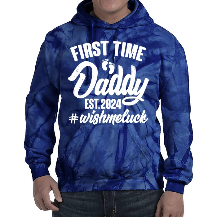 First Time Daddy Est. 2024 Wish Me Luck Tie Dye Hoodie