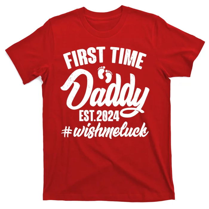 First Time Daddy Est. 2024 Wish Me Luck T-Shirt