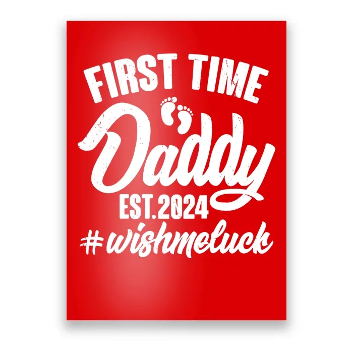 First Time Daddy Est. 2024 Wish Me Luck Poster