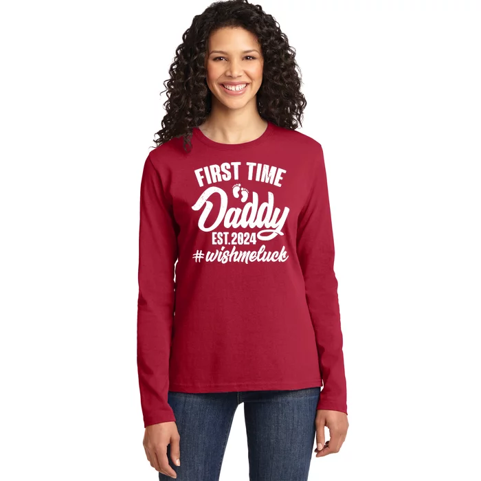 First Time Daddy Est. 2024 Wish Me Luck Ladies Long Sleeve Shirt