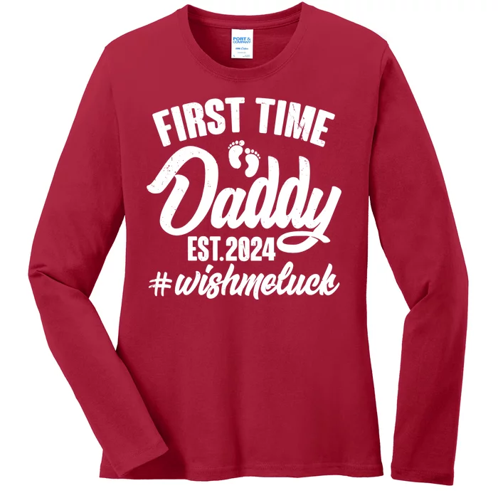 First Time Daddy Est. 2024 Wish Me Luck Ladies Long Sleeve Shirt