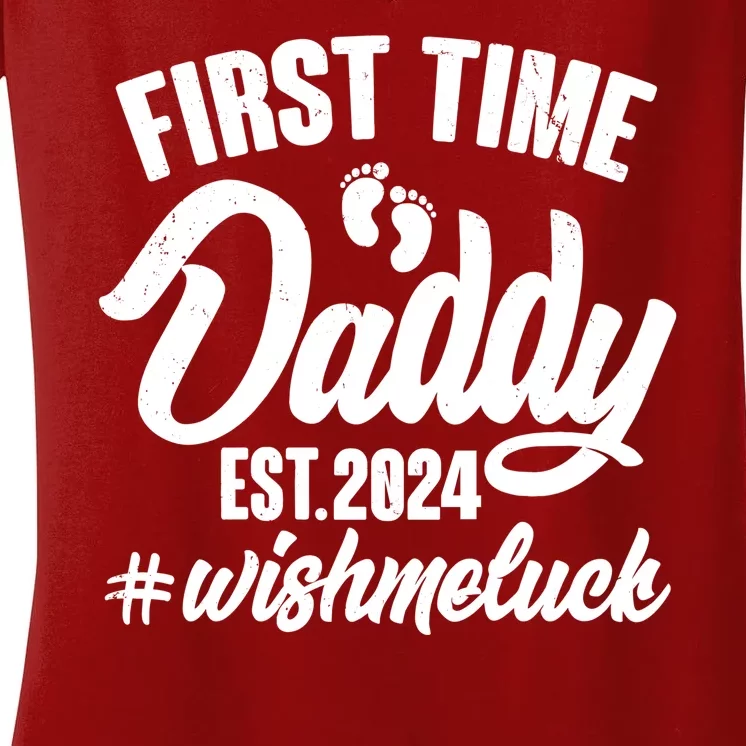 First Time Daddy Est. 2024 Wish Me Luck Women's V-Neck T-Shirt