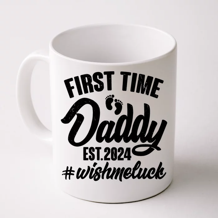 First Time Daddy Est. 2024 Wish Me Luck Front & Back Coffee Mug