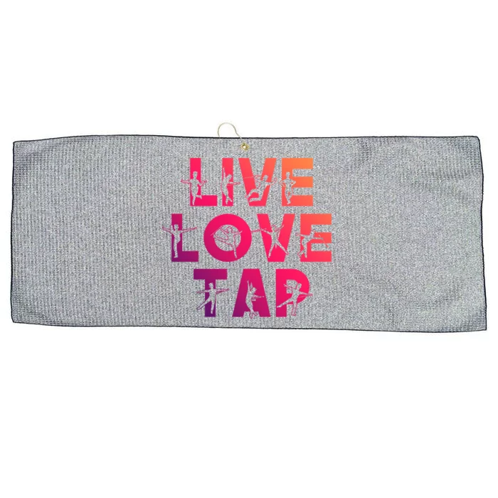 Funny Tap Dancing Design Live Love Tap Dance Gift Cool Gift Large Microfiber Waffle Golf Towel