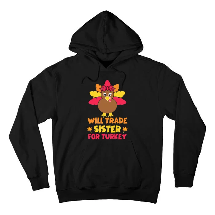 Funny Thanksgiving Day Will Trade Sister Turkey Tall Hoodie