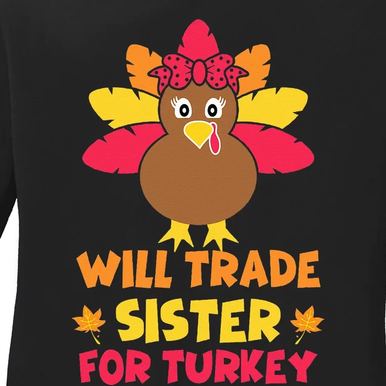 Funny Thanksgiving Day Will Trade Sister Turkey Ladies Long Sleeve Shirt