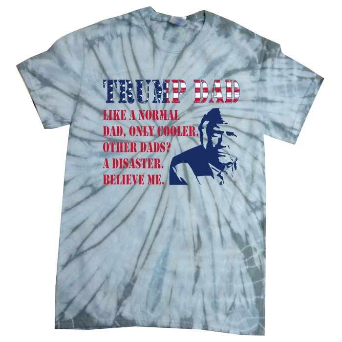 Funny Trump Dad Fathers Day Pro Trump Supporter Tie-Dye T-Shirt