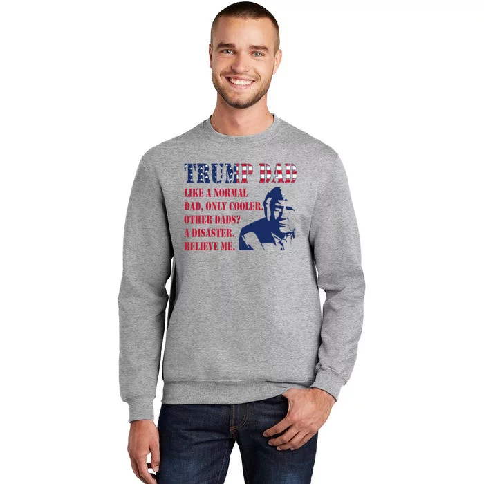 Funny Trump Dad Fathers Day Pro Trump Supporter Tall Sweatshirt