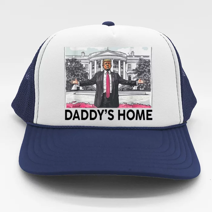 Funny Trump Daddys Home Trump 2024 Trucker Hat