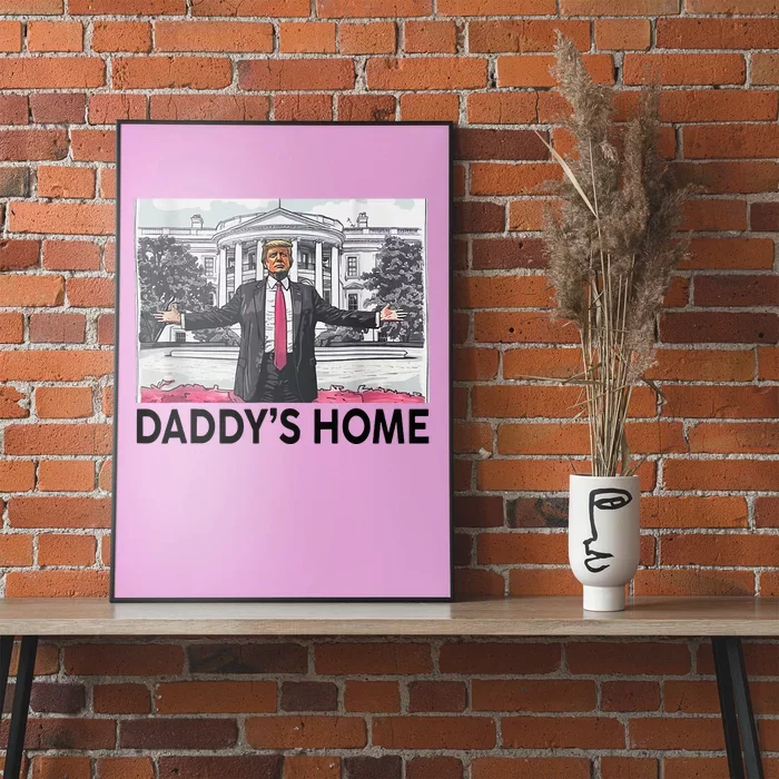 Funny Trump Daddys Home Trump 2024 Poster