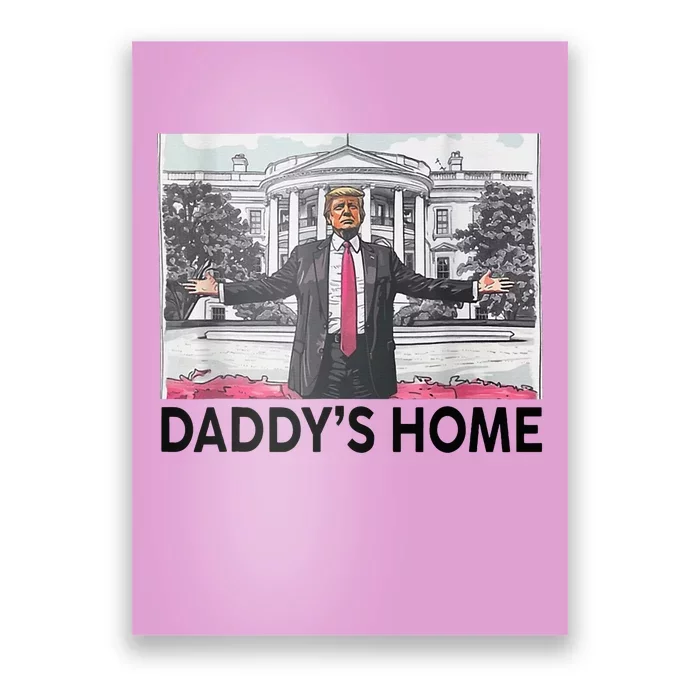 Funny Trump Daddys Home Trump 2024 Poster