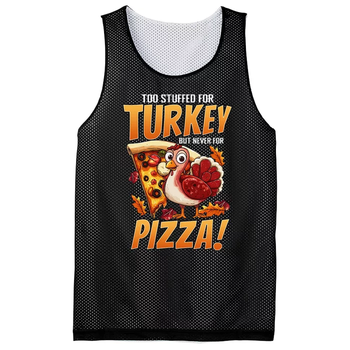 Funny Thanksgiving Day Too Stuffed For Turkey But Not Pizza Mesh Reversible Basketball Jersey Tank