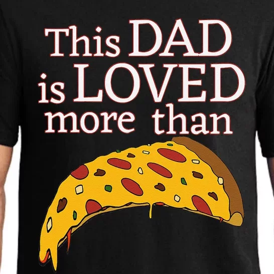 Funny This Dad Is Loved More Than Pizza Fathers Day Pajama Set