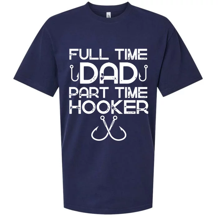 Full Time Dad Part Time Hooker Father's Day Fishing Gift Sueded Cloud Jersey T-Shirt