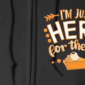 Fun Thanksgiving Design IM Just Here For The Pie Full Zip Hoodie