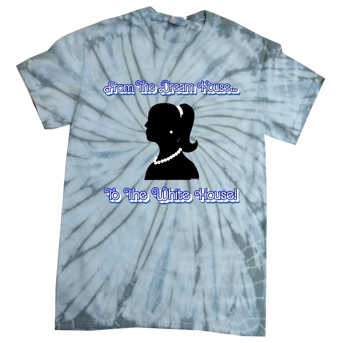 From The Dream House To The White House Tie-Dye T-Shirt