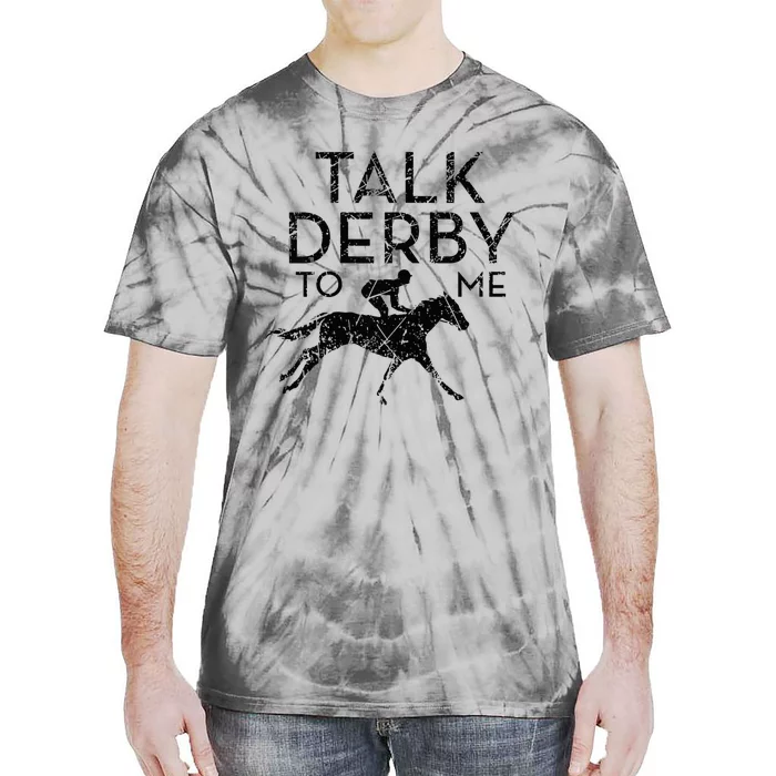 Funny Talk Derby to me I Horse Owner Lover Jockey Tie-Dye T-Shirt