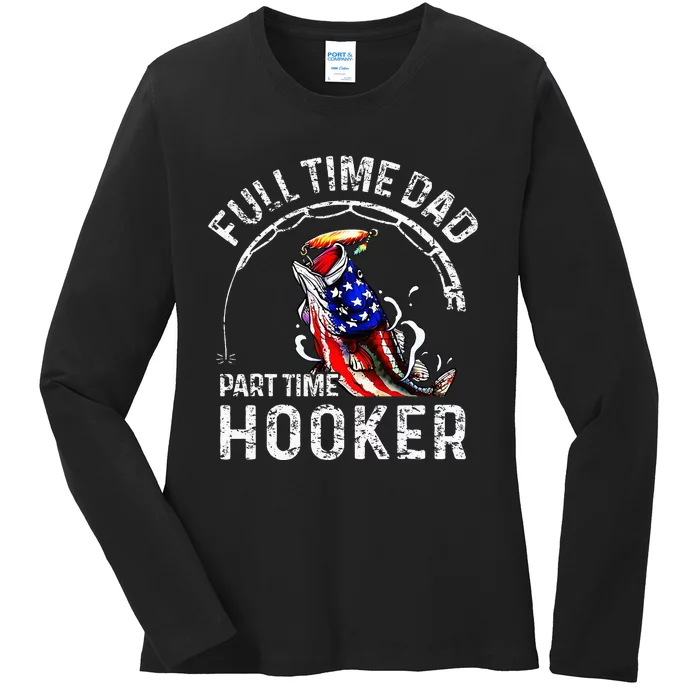 Full Time Dad Part Time Hooker Ladies Long Sleeve Shirt