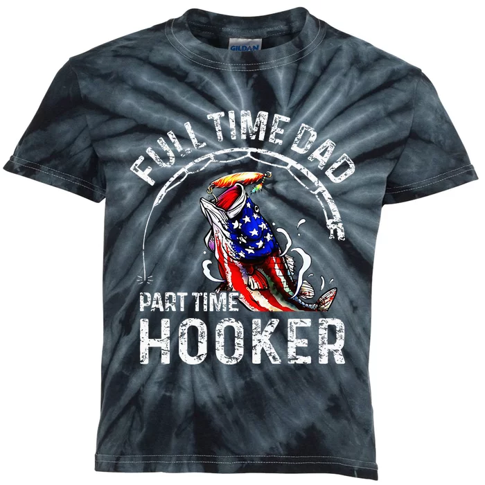 Full Time Dad Part Time Hooker Kids Tie-Dye T-Shirt